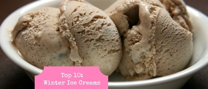 Top 10 WInter Ice Creams