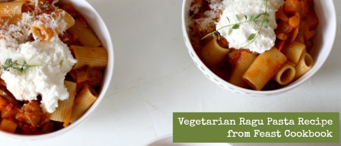 Vegetarian Ragu Pasta Recipe Feast Cookbook