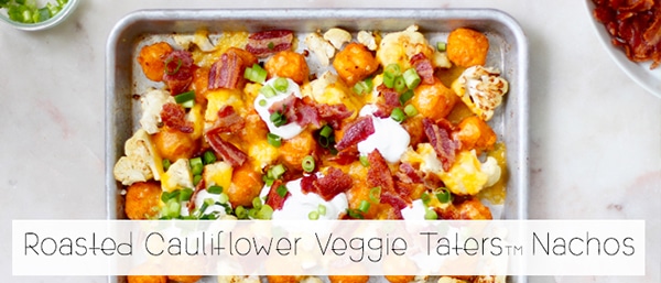 Veggie Tater Nachos with Roasted Cauliflower Featured Image
